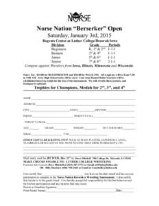 Norse Nation “Berserker” Open Saturday, January 3rd, 2015 Regents Center at Luther College/Decorah Iowa Division Grade Periods