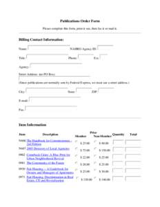 Publications Order Form Please complete this form, print it out, then fax it or mail it. Billing Contact Information: Name: