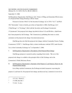 SECURITIES AND EXCHANGE COMMISISON (Release No[removed]; File No. SR-OC[removed]September 15, 2006 Self-Regulatory Organization; OneChicago, LLC; Notice of Filing and Immediate Effectiveness of a Proposed Rule Change 