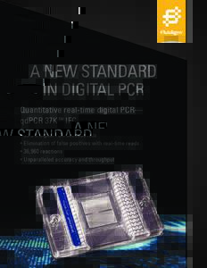 A New Standard in Digital PCR Quantitative real-time digital PCR— qdPCR 37K ™ IFC n n