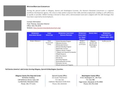 WESTERN MARYLAND CONSORTIUM Serving the general public in Allegany, Garrett and Washington Counties, the Western Maryland Consortium is a regional workforce development agency. We strive to help workers improve their ski