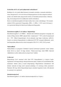 Escherichia coli (E.coli) poolt põhjustatud soolenakkused Kolibakter (E.coli) esineb rohkelt inimeste ja loomade soolestikus normaalse mikrofloora osana. Patogeensed E.coli tüved erinevad mittepatogeensetest tüvedest 