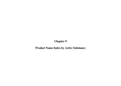 Chapter 9 Product Name Index by Active Substance Product Index by Active Substance 1-methylcyclopropene Smartfresh