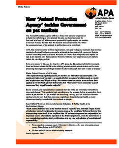 Media Release  New ‘Animal Protection Agency’ tackles Government on pet markets The Animal Protection Agency (APA), a brand new national organisation