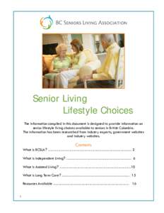 Senior Living Lifestyle Choices The information compiled in this document is designed to provide information on senior lifestyle living choices available to seniors in British Columbia. The information has been researche