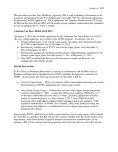 January 4, 2013 This document provides State Workforce Agencies (SWA) with preliminary information on the legislative authorization for the Work Opportunity Tax Credit (WOTC) and interim instructions for processing WOTC 