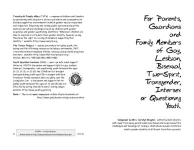 TransYouth Family Allies (TYFA) — empowers children and families by partnering with educators, service providers and communities to develop supportive environments in which gender may be expressed and respected. Educat