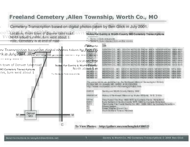 Freeland Cemetery ,Allen Township, Worth Co., MO Cemetery Transcription based on digital photos taken by Ben Glick in JulyLocation: From town of Denver take road North about 5 miles, turn west about 1 mile, Cemete