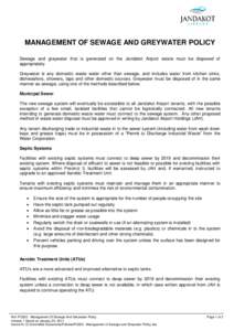 MANAGEMENT OF SEWAGE AND GREYWATER POLICY Sewage and greywater that is generated on the Jandakot Airport estate must be disposed of appropriately. Greywater is any domestic waste water other than sewage, and includes wat