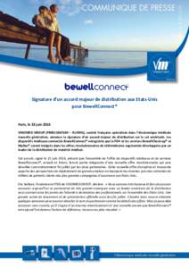 Signature d’un accord majeur de distribution aux Etats-Unis pour BewellConnect® Paris, le 23 juin 2016 VISIOMED GROUP (FR0011067669 – ALVMG), société française spécialisée dans l’électronique médicale nouve