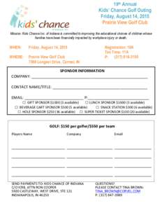 19th Annual Kids’ Chance Golf Outing Friday, August 14, 2015 Prairie View Golf Club  	
  