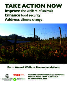 TAKE ACTION NOW Improve the welfare of animals Enhance food security Address climate change  Farm Animal Welfare Recommendations