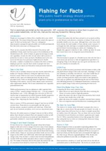 Fishing for Facts  Why public health strategy should promote plant oils in preference to fish oils by Laura Scott (MSc Nutrition) VVF Snr Nutritionist