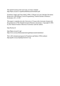 The initial location at the University of Vaasa, Finland http://lipas.uwasa.fi/~ts/publicat/RobuPynnonenSalmi.pdf Pynnönen, Seppo and Timo Salmi[removed]A Report on Least Absolute Deviation Regression with Ordinary Line