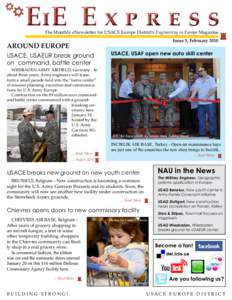 EiE E x p r e s s The Monthly eNewsletter for USACE Europe District’s Engineering in Europe Magazine Issue 5, February 2010 AROUND EUROPE USACE, USAEUR break ground