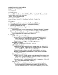 Caspar Community Board Meeting Caspar Community Center March 2, 2018 Board Members: Present: Dalen Anderson, Rochelle Elkan, Robert Frey, Paula Glessner, Paul Reiber, Glenn Rude, Paul Schulman