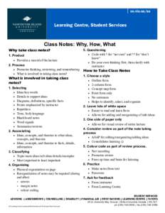 cc.viu.ca/ss  Learning Centre, Student Services Class Notes: Why, How, What Why take class notes?