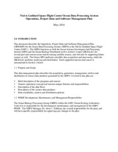 NASA Goddard Space Flight Center Ocean Data Processing System Operations, Project Data and Software Management Plan MayINTRODUCTION This document describes the Operations, Project Data and Software Management P