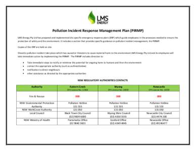 Pollution Incident Response Management Plan (PIRMP) LMS Energy Pty Ltd has prepared and implemented site specific emergency response plans (ERP) which guide employees in the processes needed to ensure the protection of s