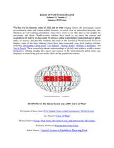 Journal of World-Systems Research Volume 19, Number 2 Summer 2013 Issue Whether it’s the financial crisis of 2008 and its wide-ranging effects, the increasingly urgent environmental crisis and climate-related disasters