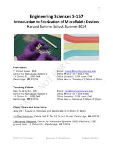 1  Engineering Sciences S-157 Introduction to Fabrication of Microfluidic Devices Harvard Summer School, Summer 2014