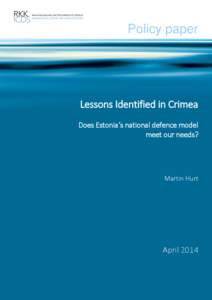 Policy paper  Lessons Identified in Crimea Does Estonia‘s national defence model meet our needs?