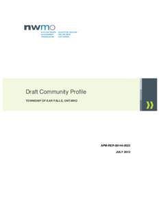 Draft Community Profile TOWNSHIP OF EAR FALLS, ONTARIO APM-REP[removed]JULY 2013