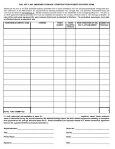 SOIL AND PLANT AMENDMENT TONNAGE: EXEMPTION FROM PAYMENT REPORTING FORM Please use this form or an ISDA approved company-generated form to report exemptions from soil and plant amendment tonnage fees due. See 