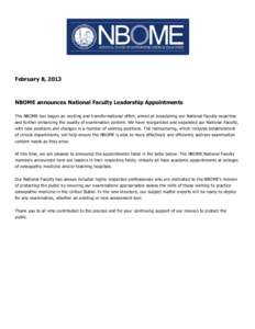 February 8, 2013  NBOME announces National Faculty Leadership Appointments The NBOME has begun an exciting and transformational effort, aimed at broadening our National Faculty expertise and further enhancing the quality