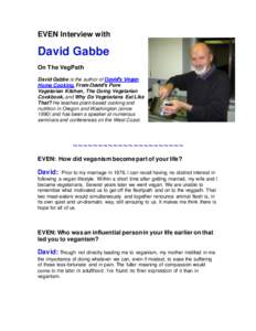 EVEN Interview with  David Gabbe On The VegPath David Gabbe is the author of David’s Vegan Home Cooking, From David’s Pure