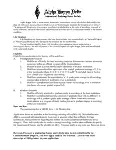 Alpha Kappa Delta is a non-secret, democratic international society of scholars dedicated to the ideal of Anthropon Katamanthanein Diakonesein or Ato investigate humanity for the purpose of service@. The purpose of this 