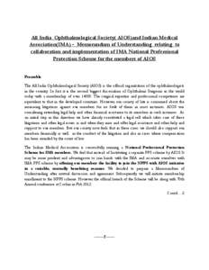 All India Ophthalmological Society( AIOS)and Indian Medical Association(IMA) - Memorandum of Understanding relating to collaboration and implementation of IMA National Professional Protection Scheme for the members of AI