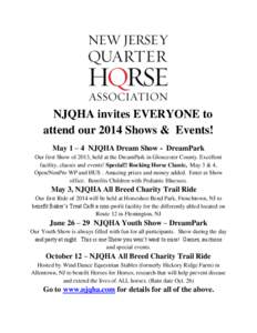 NJQHA invites EVERYONE to attend our 2014 Shows & Events! May 1 – 4 NJQHA Dream Show - DreamPark Our first Show of 2013, held at the DreamPark in Gloucester County. Excellent facility, classes and events! Special!! Roc