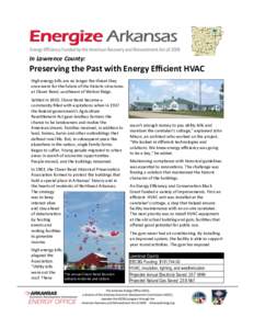 In Lawrence County:  Preserving the Past with Energy Efficient HVAC High energy bills are no longer the threat they once were for the future of the historic structures at Clover Bend, southwest of Walnut Ridge.