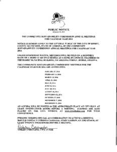 PUBLIC NOTICE December 16,2013 THE COMMUNITY SUSTAINABILITY COMMISSION ANNUAL MEETINGS FOR CALENDAR YEAR 2014 NOTICE IS HEREBY GIVEN TO THE GENERAL PUBLIC OF THE CITY OF BISBEE,