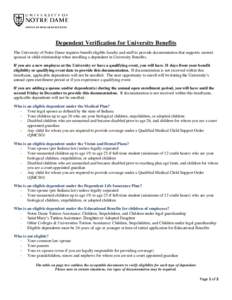 Dependent Verification for University Benefits The University of Notre Dame requires benefit eligible faculty and staff to provide documentation that supports current spousal or child relationship when enrolling a depend