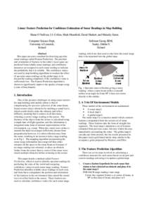 Linear Feature Prediction for Confidence Estimation of Sonar Readings in Map Building Shane O’Sullivan, J.J. Collins, Mark Mansfield, David Haskett, and Malachy Eaton Computer Science Dept, University of Limerick, Irel