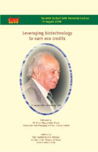 Seventh Darbari Seth Memorial Lecture, 2008  Leveraging biotechnology to earn eco credits  Delivered by