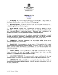 Cyberlaw (Law 434) Eric Goldman Fall[removed]SESSIONS. The course meets every Tuesday and Thursday from 5:30 pm to 6:45 pm from August 26 to December 4, except November 27 (Thanksgiving).