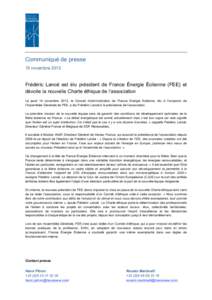 Communiqué de presse 15 novembre 2013   Frédéric Lanoë est élu président de France Énergie Éolienne (FEE) et dévoile la nouvelle Charte éthique de l’association