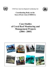 UNEP East Asian Seas Regional Coordinating Unit  Coordinating Body on the Seas of East Asia (COBSEA)  Case-Studies