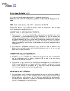 Directive de l’état civil CCQen vigueur depuis le 4 avril 2011; révisée le 14 juinDéfinition de la notion de motif sérieux justifiant une demande de changement de nom  LOI : Code civil du Québec (L.