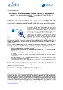 Communiqué de presse  La Fondation Paris-Dauphine est la première fondation de l’enseignement supérieur en France à obtenir le label du Comité de la Charte du Don en confiance La Fondation Paris-Dauphine a obtenu 