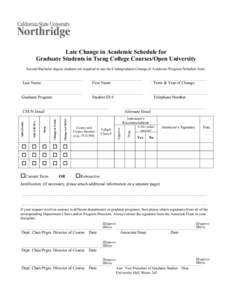 Late Change in Academic Schedule for Graduate Students in Tseng College Courses/Open University Second Bachelor degree students are required to use the Undergraduate Change of Academic Program/Schedule form. ____________