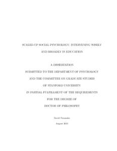 SCALED-UP SOCIAL PSYCHOLOGY: INTERVENING WISELY AND BROADLY IN EDUCATION A DISSERTATION SUBMITTED TO THE DEPARTMENT OF PSYCHOLOGY AND THE COMMITTEE ON GRADUATE STUDIES