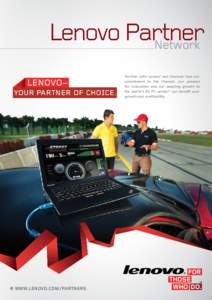 Lenovo Partner Network LENOVO– YOUR PARTNER OF CHOICE.