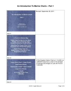 An Introduction To Marine Charts – Part 1 Revised: September 28, 2011 Slide-01  Slide-02