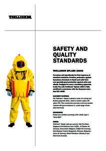 SAFETY AND QUALITY STANDARDS TRELLCHEM SPLASH 1000S Two-piece suit specifically for first response at chemical accidents. Provides protection against