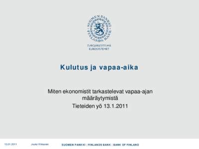 Kulutus ja vapaa-aika  Miten ekonomistit tarkastelevat vapaa-ajan määräytymistä Tieteiden yö [removed]