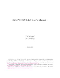 SYMPHONY[removed]User’s Manual 1  T.K. Ralphs2 M. G¨uzelsoy3  May 20, 2008